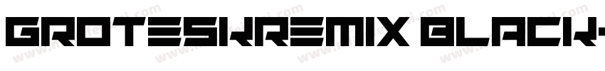 GroteskRemix black字体转换